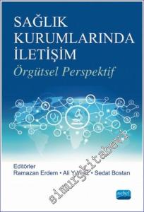 Sağlık Kurumlarında İletişim : Örgütsel Perspektif -        2020