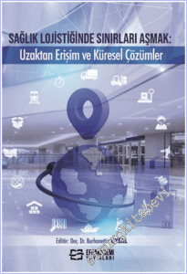 Sağlık Lojistiğinde Sınırları Aşmak : Uzaktan Erişim ve Küresel Çözümler -        2025