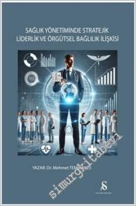 Sağlık Yönetiminde Stratejik Liderlik ve Örgütsel Bağlılık İlişkisi -        2025