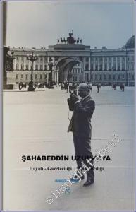 Şahabeddin Uzunkaya : Gazeteciliği Romancılığı -        2022