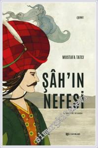 Şah'ın Nefesi : Vuslatının 500. Yılı Anısına (Şerh) -        2024