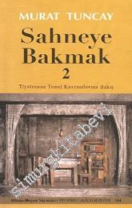 Sahneye Bakmak 2: Tiyatronun Temel Kavramlarına Bakış -
