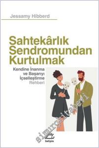 Sahtekarlık Sendromundan Kurtulmak : Kendine İnanma ve Başarıyı İçselleştirme Rehberi -        2025
