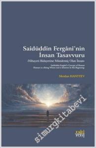 Saidüddin Fergani'nin İnsan Tasavvuru - Nihayeti Bidayetine Mündemiç Olan İnsan -        2025