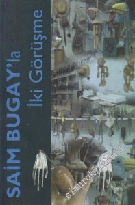 Saim Bugay'la İki Görüşme -