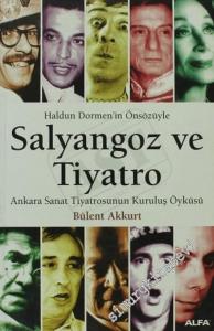 Salyangoz ve Tiyatro: Ankara Sanat Tiyatrosunun Kuruluşu ( Haldun Dormen'in Önsözüyle ) -        2005