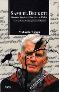 Samuel Beckett: İfadenin Arayüzeyi, Arayüzeyin İfadesi - Üçleme'ye Postmodern, Postyapısalcı Bir Yaklaşım -        2016