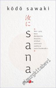 Sana : Her Şey Ben Demenle Başlar Onsan Sonrası Sadece Yanılsamadır -        2026