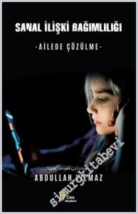 Sanal İlişki Bağımlılığı : Ailede Çözülme -        2024