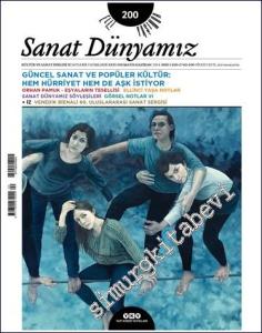 Sanat Dünyamız Kültür ve Sanat Dergisi - Güncel Sanat ve Popüler Kültür: Hem Özgürlük Hem Aşk İstiyor - Sayı: 200      Mayıs - Haziran 2024