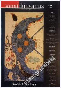 Sanat Dünyamız Üç Aylık Kültür ve Sanat Dergisi - Dosya: Denizin Huyu Suyu - Sayı: 72       1999