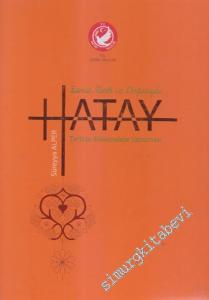 Sanat Tarih ve Doğasıyla Hatay : Tarihin Süslemelere Yansıması -        2017