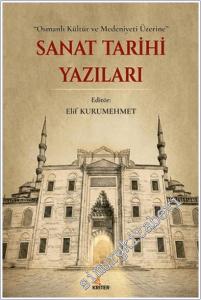 Sanat Tarihi Yazıları : Osmanlı Kültür ve Medeniyeti Üzerine  -        2025