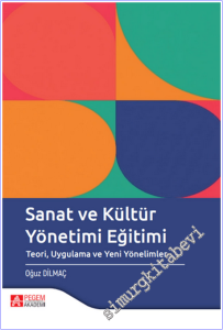 Sanat ve Kültür Yönetimi Eğitimi : Teori Uygulama ve Yeni Yönelimler -        2026