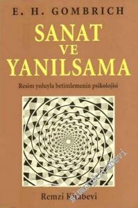 Sanat ve Yanılsama: Resim Yoluyla Betimlemenin Psikolojisi -        1992