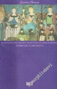 Sanatçının Bir Siyaset Düşünürü Olarak Portresi: Ambrogio Lorenzetti -        1999