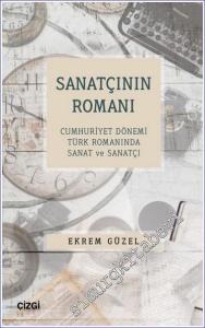 Sanatçının Romanı - Cumhuriyet Dönemi Türk Romanında Sanat ve Sanatçı -        2022