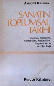 Sanatın Toplumsal Tarihi: Rokoko, Klasisizm, Romantizm, Naturalizm, Empresyonizm ve Film Çağı -        1984