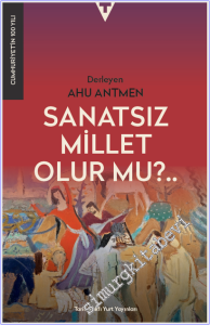 Sanatsız Bir Millet Olur Mu -