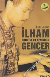 Sanatta ve Siyasette İlham Gencer -