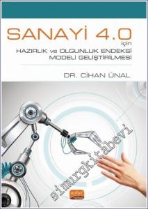 Sanayi 4.0 İçin Hazırlık ve Olgunluk Endeksi Modeli Geliştirilmesi -         2023
