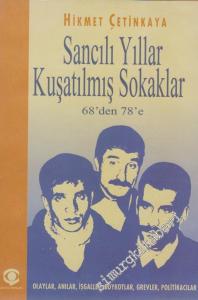Sancılı Yıllar Kuşatılmış Sokaklar, 1968'den 1978'e: Olaylar, Anılar, İşgaller, Boykotlar, Grevler, Politikacılar -