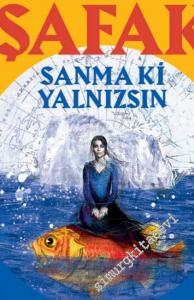 Sanma ki Yalnızsın -