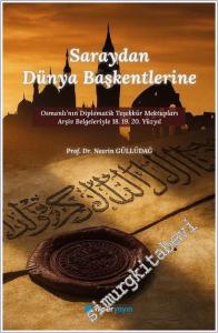 Saraydan Dünya Başkentlerine Osmanlı'nın Diplomatik Teşekkür Mektupları Arşiv Belgeleriyle 18. 19. 20. Yüzyıl -        2026