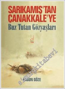 Sarıkamış'tan Çanakkale'ye: Buz Tutan Gözyaşlari CİLTLİ -