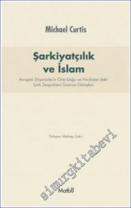 Şarkiyatçılık ve İslam: Avrupalı Düşünürlerin Orta Doğu ve Hindistan'daki Şark Despotizmi Üzerine Görüşleri -        2015