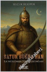 Satuk Buğra Han : İlk Müslüman Türk Hükümdarı -        2025