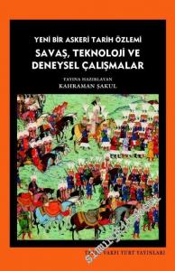 Savaş, Teknoloji ve Deneysel Çalışmalar: Yeni Bir Askeri Tarih Özlemi...  -