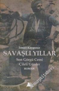Savaşlı Yıllar: Son Görgü Cemi, Çileli Günler -        2006