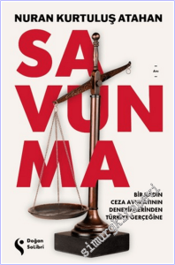 Savunma : Bir Kadın Ceza Avukatının Deneyimlerinden Türkiye Gerçeğine -        2026