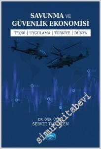 Savunma ve Güvenlik Ekonomisi - Teori - Uygulama - Türkiye - Dünya -        2025