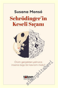 Schrödinger'in Keseli Sıçanı : Ölüm Gerçekten Yalnızca İnsana Özgü Bir Kavram mıdır -