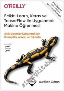 Scikit-Learn Keras ve TensorFlow ile Uygulamalı Makine Öğrenmesi Akıllı Sistemler Geliştirmek İçin Konseptler Araçlar ve Teknikler -        2021