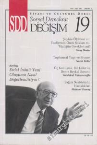 SDD Sosyal Demokrat Değişim Siyasi ve Kültürel Dergi - Dosya: Erdal İnönü Yeni Oluşumu Nasıl Değerlendiriyor? - Sayı: 19      Nisan - Mayıs
