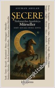 Şecere : Türkistan'dan Anadolu'ya Mürseller İzmit – Kocaeli – Bursa - Konya -        2025