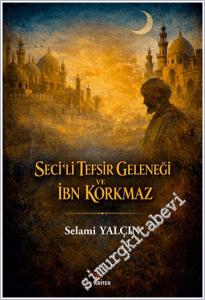Seci'li Tefsir Geleneği ve İbn Korkmaz -        2025