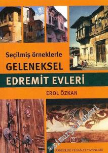 Seçilmiş Örneklerle Geleneksel Edremit Evleri -