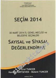 Seçim 2014 : 30 Mart 2014 İl Genel Meclisi ve Belediye Seçimleri Sayısal ve Siyasal Değerlendirme -