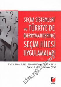Seçim Sistemleri ve Türkiye'de (Gerrymandering) Seçim Hilesi Uygulamaları -
