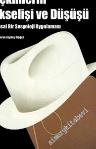 Seçkinlerin Yükselişi ve Düşüşü - Kuramsal Bir Sosyoloji Uygulaması -        2018