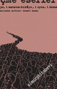 Seçme Eserler: 2 Hikaye, 1 Mansum Hikaye, 1 Oyun, 1 Deneme -