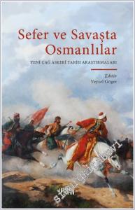 Sefer ve Savaşta Osmanlılar - Yeni Çağ Askeri Tarih Araştırmaları -        2025