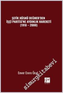 Şefik Hüsnü Değmer'den İşçi Partisi'ne Aydınlık Hareketi (1918 – 2000) -        2025