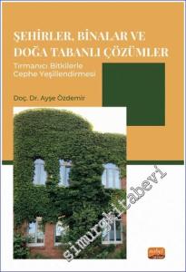 Şehirler Binalar ve Doğa Tabanlı Çözümler Tırmanıcı Bitkilerle Cephe Yeşillendirmesi -        2024