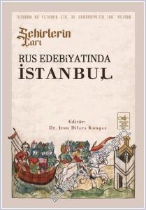Rus Edebiyatında İstanbul - Şehirlerin Çarı  -        2024