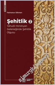 Şehitlik 2: Yahudi-Hıristiyan Geleneğinde Şehitlik Olgusu -        2022